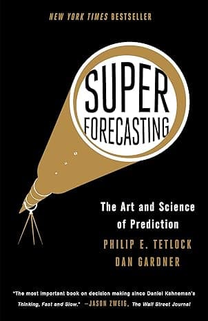 Superforecasting: The Art and Science of Prediction